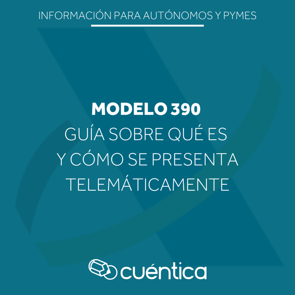 Guía sobre qué es y cómo presentar el modelo 390 - Hacienda
